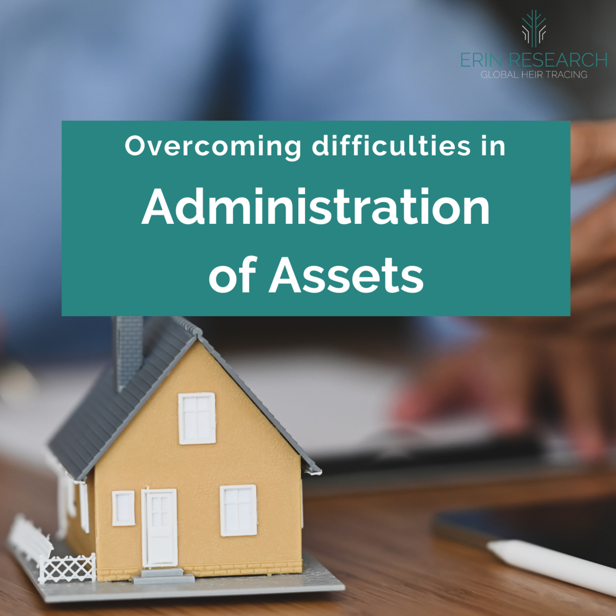 Administration of assets difficulties faced by